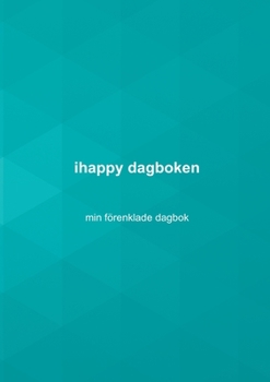 Paperback ihappy dagboken: min förenklade dagbok [Swedish] Book