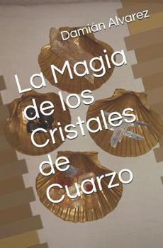 Paperback La Magia de Los Cristales de Cuarzo [Spanish] Book