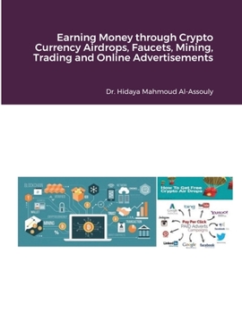 Paperback Earning Money through Crypto Currency Airdrops, Faucets, Cloud Mining, Online Trading and Online Advertisements Book