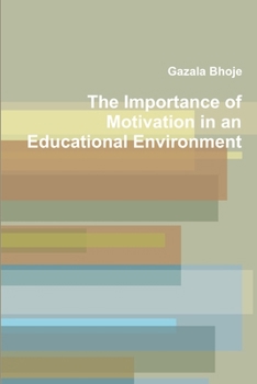 Paperback The Importance of Motivation in an Educational Environment Book