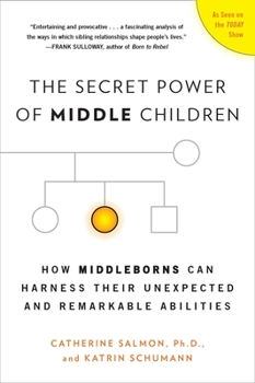 Paperback The Secret Power of Middle Children: How Middleborns Can Harness Their Unexpected and Remarkable Abilities Book