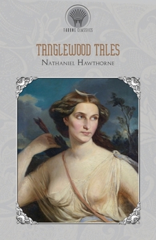 Tanglewood Tales (Throne Classics)