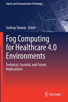 Paperback Fog Computing for Healthcare 4.0 Environments: Technical, Societal, and Future Implications Book