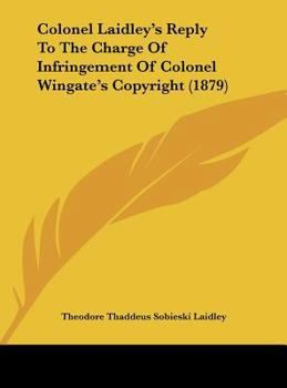 Reply to the Charge of Infringement of Colonel Wingate's Copyright
