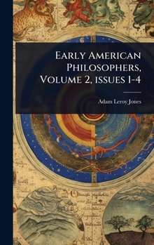 Hardcover Early American Philosophers, Volume 2, issues 1-4 Book