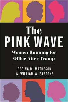 Paperback The Pink Wave: Women Running for Office After Trump Book