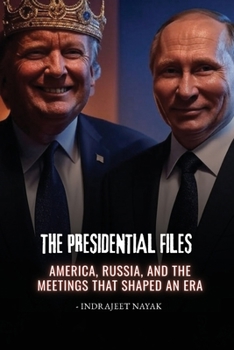 Paperback The Presidential Files: America, Russia, and the Meetings That Shaped an Era Book