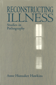 Paperback Reconstructing Illness: Studies in Pathography, Second Edition Book