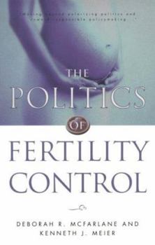 Paperback The Politics of Fertility Control: Family Planning and Abortion Policies in the American States Book
