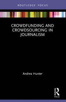 Paperback Crowdfunding and Crowdsourcing in Journalism Book