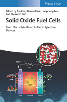 Hardcover Solid Oxide Fuel Cells: From Electrolyte-Based to Electrolyte-Free Devices Book