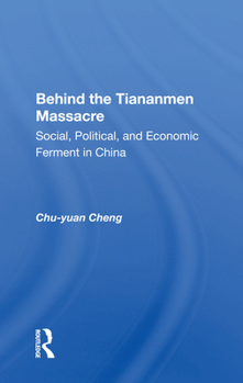 Paperback Behind The Tiananmen Massacre: Social, Political, And Economic Ferment In China Book