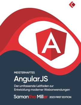 Paperback Meisterhaftes AngularJS: Der umfassende Leitfaden zur Entwicklung moderner Webanwendungen [German] Book