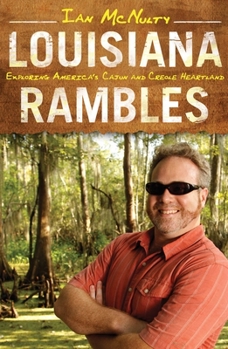 Paperback Louisiana Rambles: Exploring America's Cajun and Creole Heartland Book
