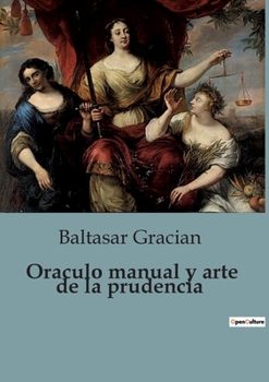 Paperback Oraculo manual y arte de la prudencia [Spanish] Book