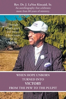 Paperback When Hope Unborn Turned into Victory: From the Pew to the Pulpit Book