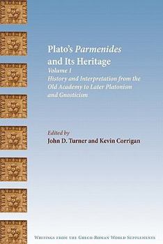 Paperback Plato's Parmenides and Its Heritage: Volume I: History and Interpretation from the Old Academy to Later Platonism and Gnosticism Book