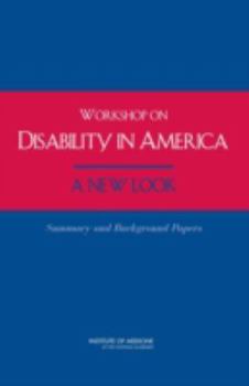 Workshop on Disability in America: A New Look - Summary and Background Papers