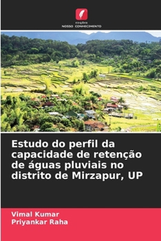 Estudo do perfil da capacidade de retenção de águas pluviais no distrito de Mirzapur, UP