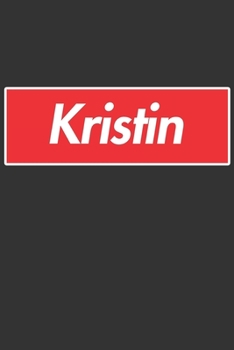 Kristin: Kristin Planner Calendar Notebook Journal, Personal Named Firstname Or Surname For Someone Called Kristin For Christmas Or Birthdays This ... Personolised Custom Name Gift For Kristin