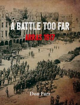 Hardcover A Battle Too Far: Arras 1917 Book