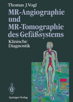 Paperback Mr-Angiographie Und Mr-Tomographie Des Gefäßsystems: Klinische Diagnostik [German] Book