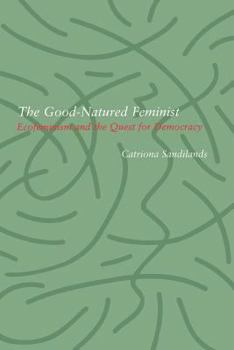 The Good-Natured Feminist: Ecofeminism and the Quest for Democracy