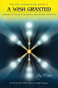 Paperback A Wish Granted: Journal of Galactic Romance and Global Evolution Book
