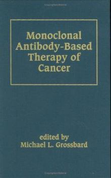 Hardcover Monoclonal Antibody-Based Therapy of Cancer (Basic and Clinical Oncology) Book