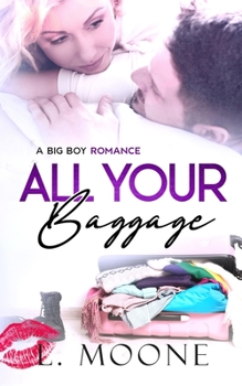 Paperback All Your Baggage: A Big Boy Romance Book