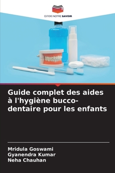 Paperback Guide complet des aides à l'hygiène bucco-dentaire pour les enfants [French] Book