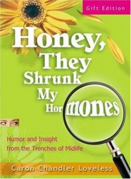 Paperback Honey, They Shrunk My Hormones: Humor and Insight from the Trenches of Midlife Book