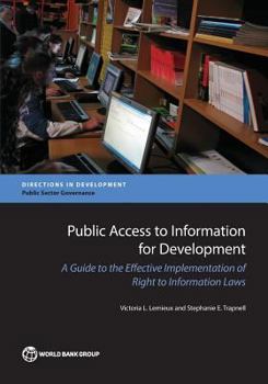 Paperback Public Access to Information for Development: A Guide to Effective Implementation of Right to Information Laws Book