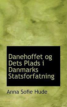 Paperback Danehoffet Og Dets Plads I Danmarks Statsforfatning Book