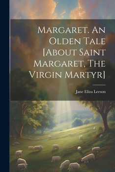 Paperback Margaret. An Olden Tale [about Saint Margaret, The Virgin Martyr] Book