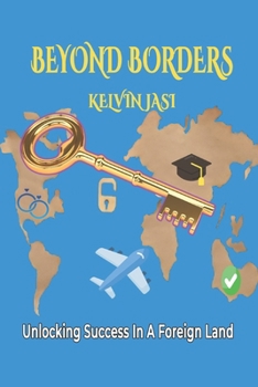 Paperback Beyond Borders: Unlocking Success in a Foreign Land Book