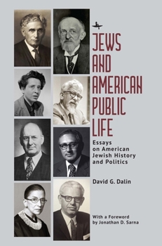 Hardcover Jews and American Public Life: Essays on American Jewish History and Politics Book