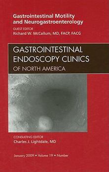 Hardcover Gastrointestinal Motility and Neurogastroenterology, an Issue of Gastrointestinal Endoscopy Clinics: Volume 19-1 Book