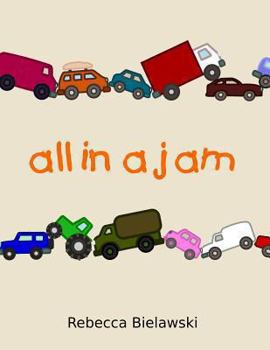 Paperback All in a Jam: A rhyming picture book