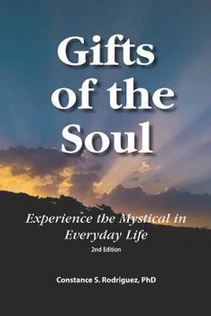 Paperback Gifts of the Soul, Second Edition: Experience the Mystical in Everyday Life Book
