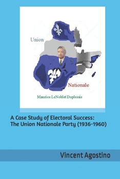 Paperback A case Study of Electoral Success: The Union Nationale Party (1936-1960) Book