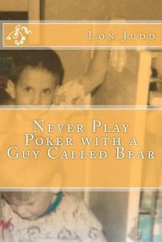 Paperback Never Play Poker with a Guy Called Bear Book