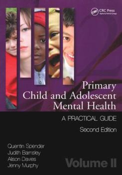 Paperback Primary Child and Adolescent Mental Health: A Practical Guide, Volume 2 Book