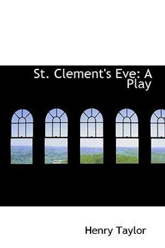 St Clement's Eve : A Play