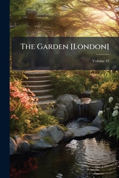 Paperback The Garden [London]; Volume 45 Book