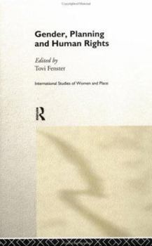 Gender, Planning and Human Rights (International Studies of Women and Place)