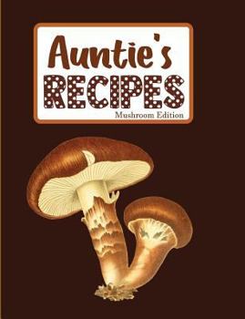 Paperback Auntie's Recipes Mushroom Edition Book