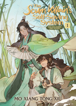 The Scum Villain's Self-Saving System: Ren Zha Fanpai Zijiu Xitong (Novel) Vol. 1 - Book #1 of the Scum Villain's Self-Saving System Seven Seas Edition