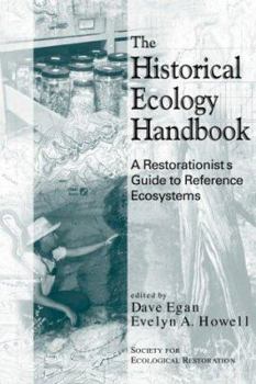 Paperback The Historical Ecology Handbook: A Restorationist Guide to Reference Ecosystems Book
