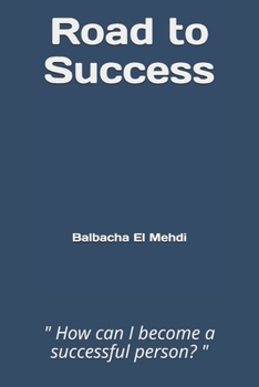 Paperback Road to Success: " How can I become a successful person? " Book
